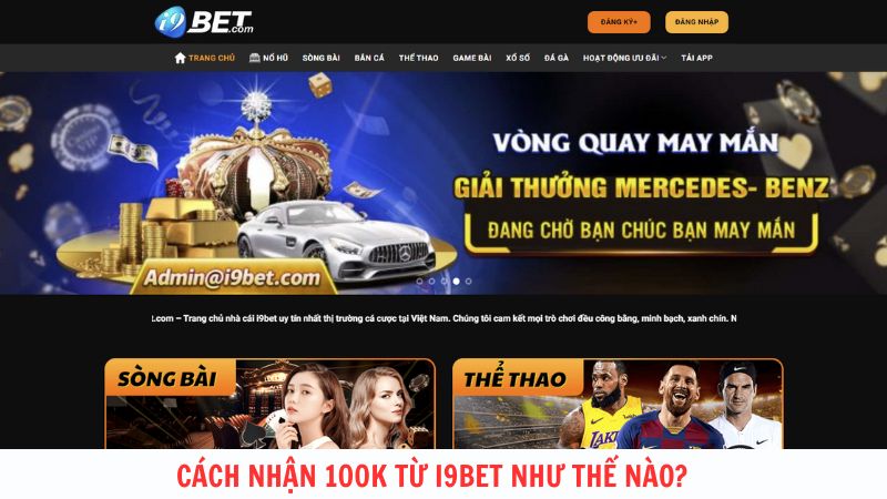 Cach nhan 100k tu i9bet nhu the nao