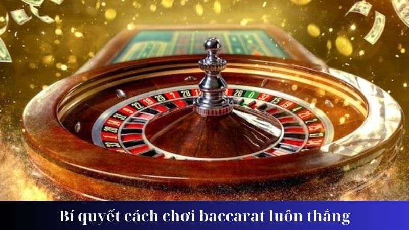 Cách chơi baccarat luôn thắng: Vai trò của tâm lý trong baccarat