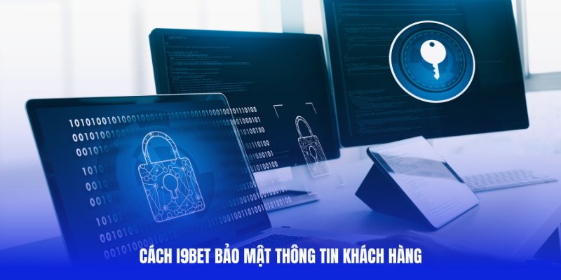 Cách I9BET thực hiện chính sách bảo mật