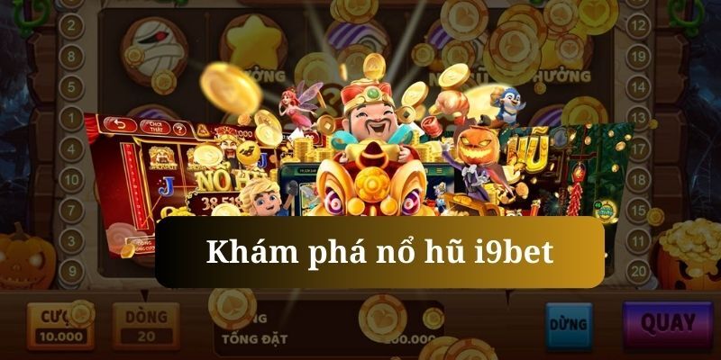 Khám phá các ưu điểm nổi bật của sân chơi SLOT GAME I9bet