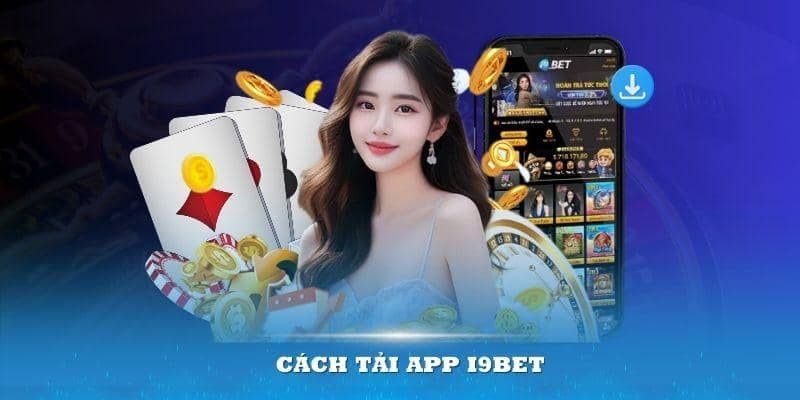 Một số lưu ý khi thực hiện tải ứng dụng I9bet