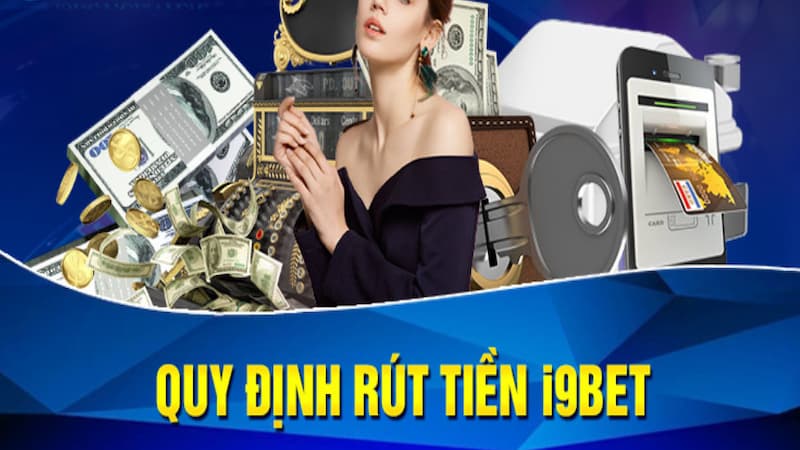 Lý do nên rút tiền I9bet trực tiếp trên hệ thống 