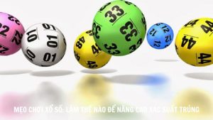 Meo Choi Xo So Lam The Nao De Nang Cao Xac Suat Trung