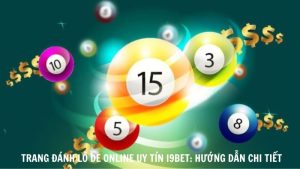 Trang Danh Lo De Online Uy Tin i9bet Huong Dan Chi Tiet